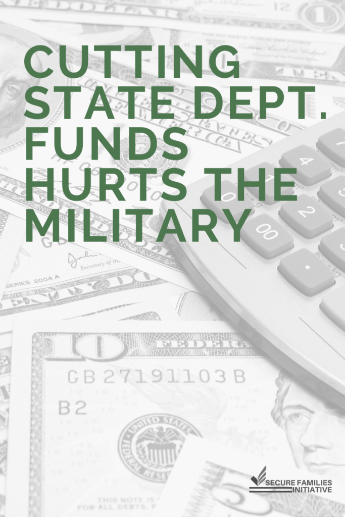 Cutting State Department funds hurts the military